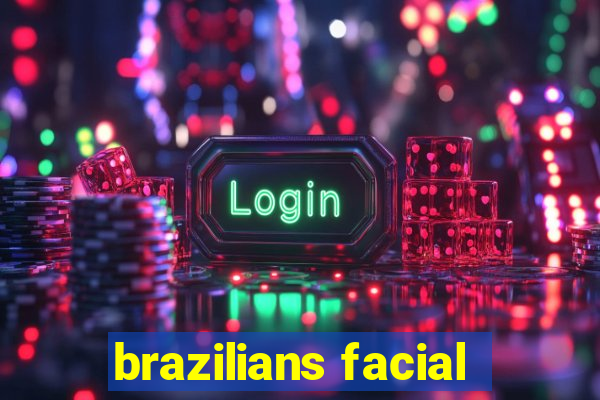 brazilians facial